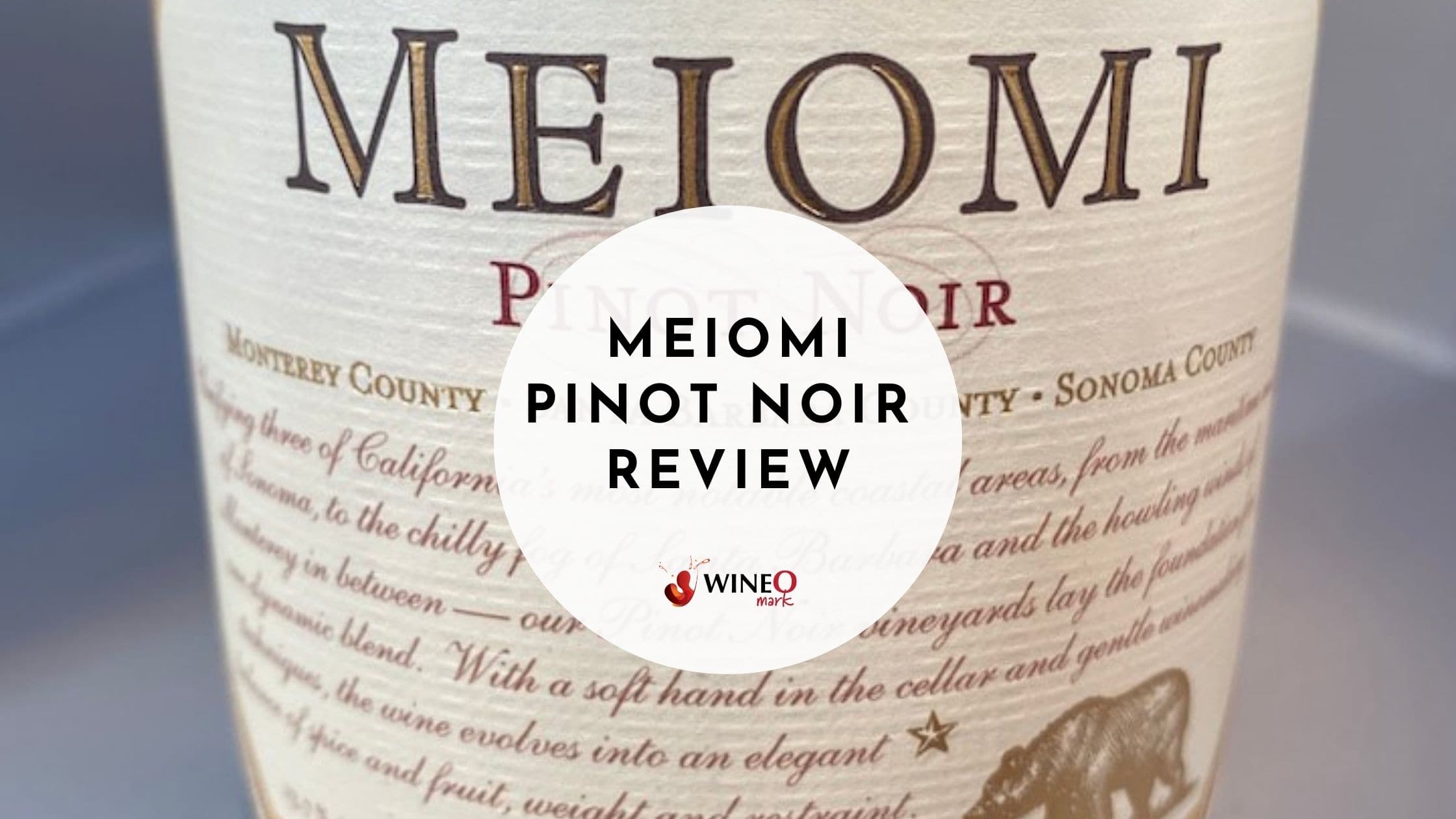 Meiomi Pinot Noir Review | 2021