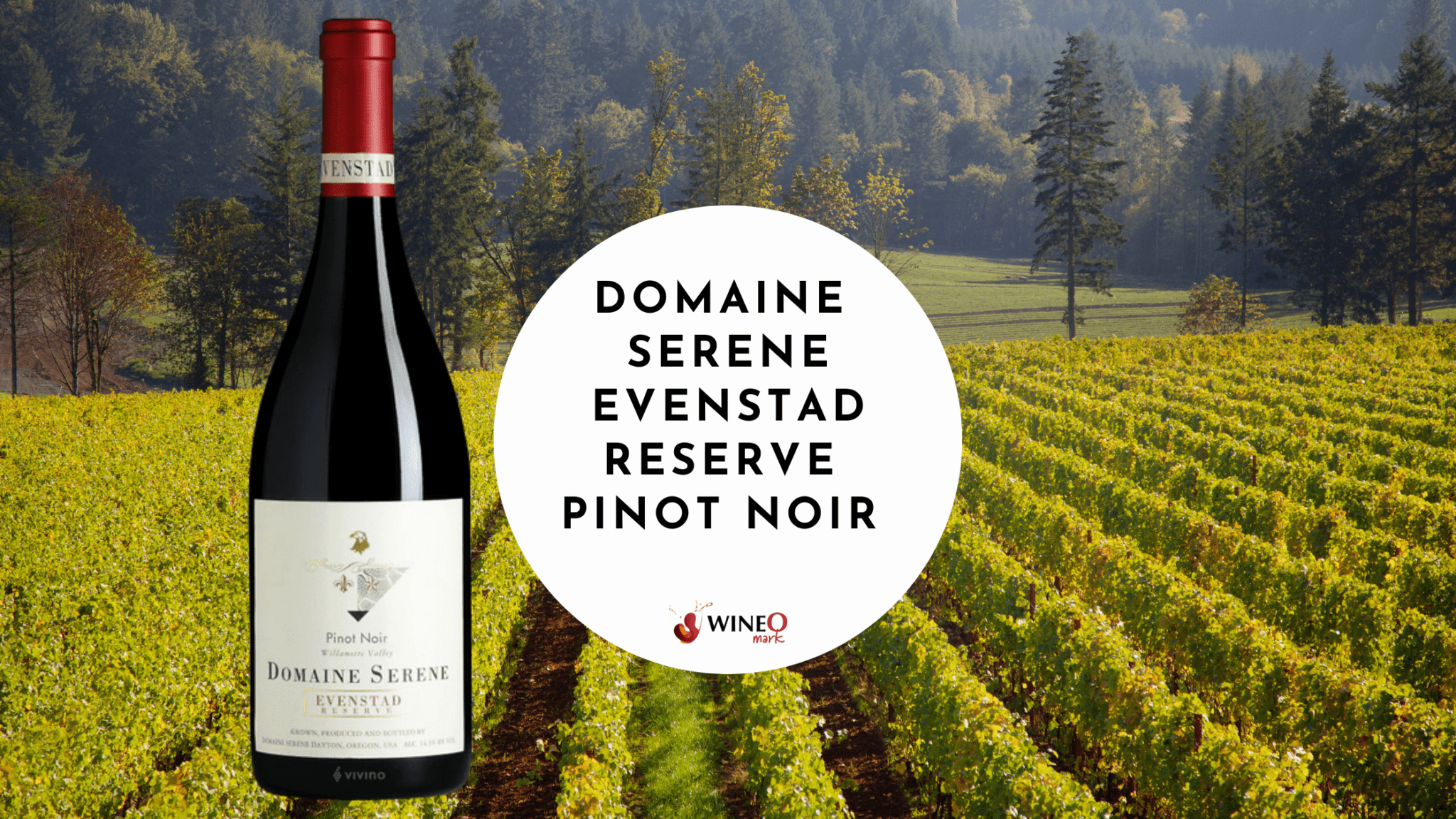 Domaine Serene Evenstad Reserve Pinot Noir - WineO Mark