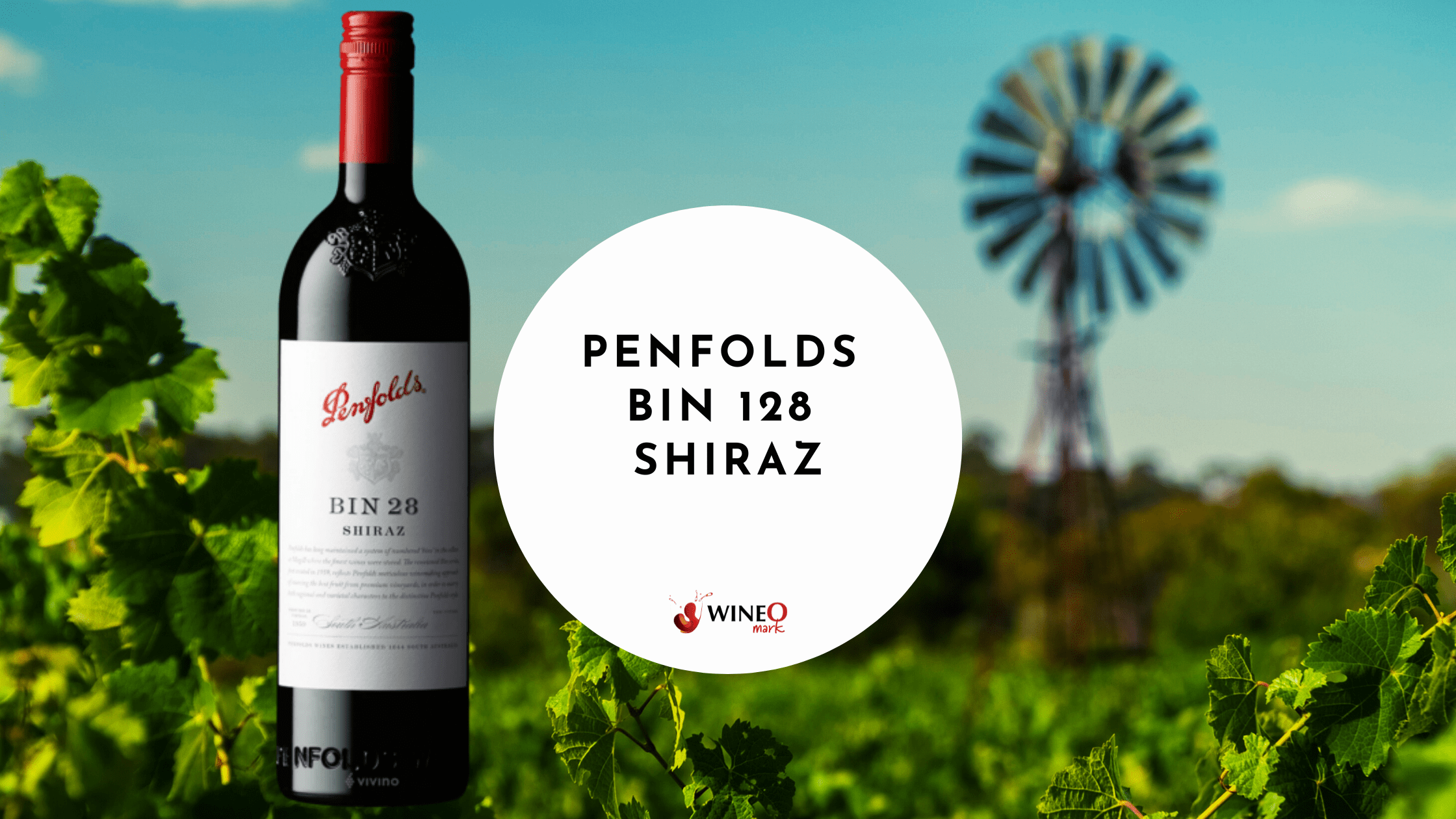 Penfolds Bin 128 Shiraz - WineO Mark Review