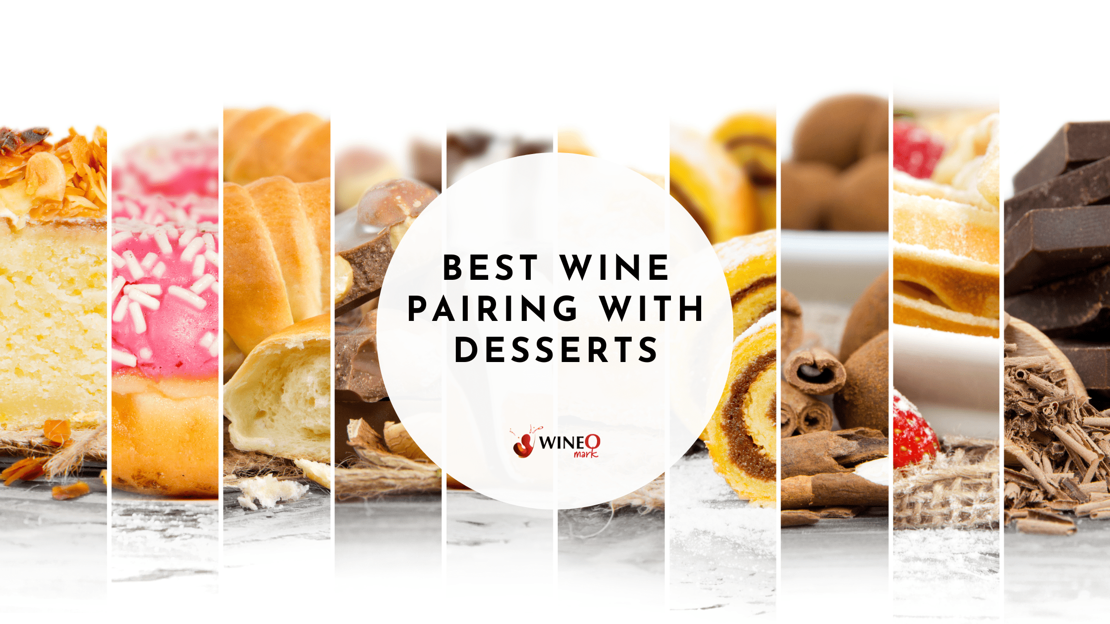 Pairing Wine With Desserts | For Your Favorite 9 Desserts | 1 Tip!