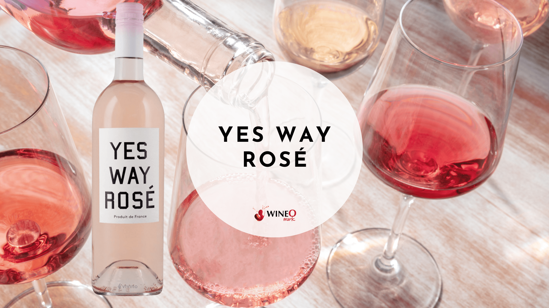 Yes Way Rosé - WineO Mark Review