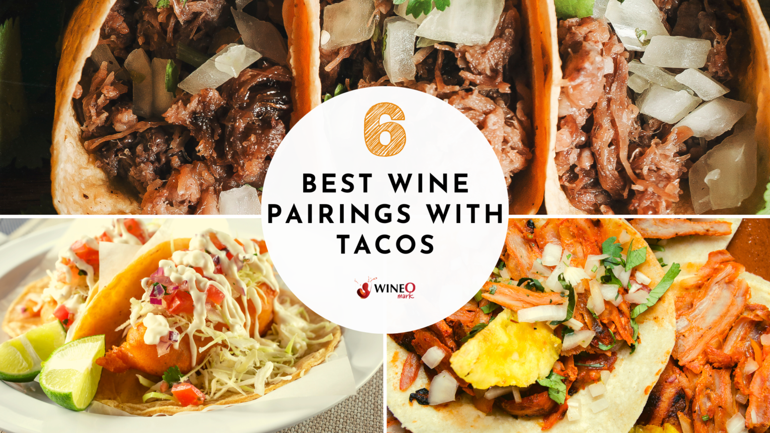 BEST Wine With Tacos Our 6 Favorite Wine & Taco Combinations